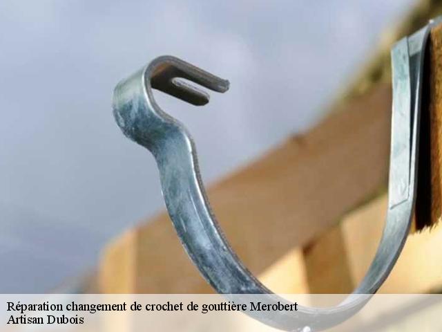 Réparation changement de crochet de gouttière  merobert-91780 Artisan Dubois